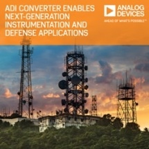 Next Generation Advanced Instrumentation and Defense Applications Enabled by Analog Devices’ High-Speed A/D Converter