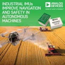 Analog Devices’ Industrial Inertial Measurement Units Improve Navigation and Reliability in Autonomous Machines