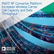 Analog Devices’ New Multi-Channel, Mixed-Signal RF Converter Platform Expands Call Capacity & Data Throughput for Wireless Carriers