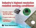 TI Debuts PGA900 High Resolution Resistive Sensing Signal Conditioner